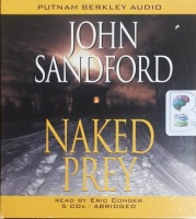 Naked Prey written by John Sandford performed by Eric Conger on CD (Abridged)